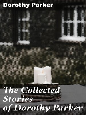 cover image of The Collected Stories of Dorothy Parker